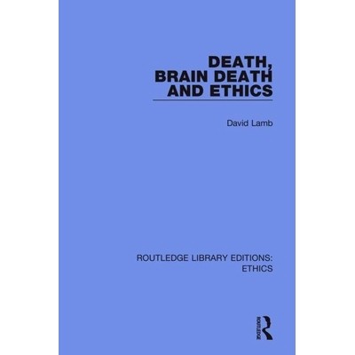预订 Death, Brain Death and Ethics 死亡、脑死亡与伦理（重印版）: 9780367477714