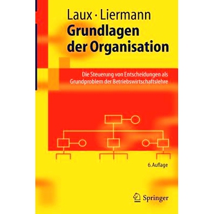 预订 Grundlagen der Organisation: Die Steuerung von Entscheidungen als Grundproblem der Betriebswirtschaftslehre: 978354
