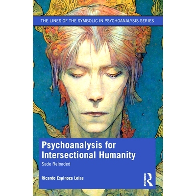 预订 Psychoanalysis for Intersectional Humanity: Sade Reloaded: Sade Reloaded 交叉性人性的精神分析：重新加载的萨德: 9781