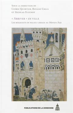 [预订]Arriver en ville : les migrants en milieu urbain au Moyen Âge 9782859447243