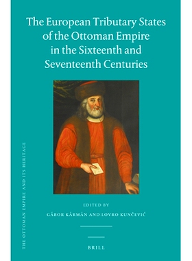 预订 The European Tributary States of the Ottoman Empire in the Sixteenth and Seventeenth Centuries 十六，十七世纪的奥斯