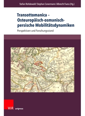 预订 Transottomanica – Osteuropäisch-osmanisch-persische Mobilitätsdynamiken: Perspektiven und Forschungsstand 东欧-