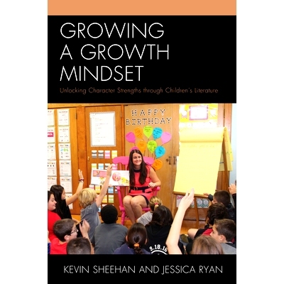 预订 Growing a Growth Mindset: Unlocking Character Strengths through Children’s Literature: 9781475824735