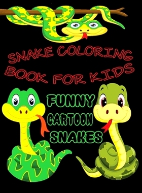 预订 Snake Coloring Book for Kids Funny Cartoon Snakes: snake coloring book for kids serpent coloring book with all funn