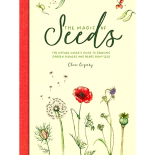 预订 The Magic of Seeds: The nature-lover’s guide to growing garden flowers and herbs from seed 种子的魔力: 97814463095