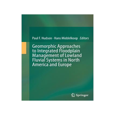 预订 Geomorphic Approaches to Integrated Floodplain Management of Lowland Fluvial Systems in North America and Europe