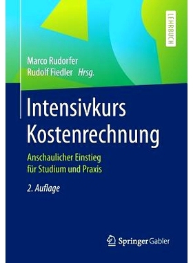 预订 Intensivkurs Kostenrechnung: Anschaulicher Einstieg für Studium und Praxis: 9783658150587
