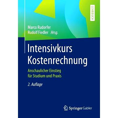 预订 Intensivkurs Kostenrechnung: Anschaulicher Einstieg für Studium und Praxis: 9783658150587