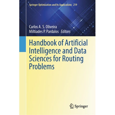 预订 Handbook of Artificial Intelligence and Data Sciences for Routing Problems 路由问题人工智能与数据科学手册 978303178