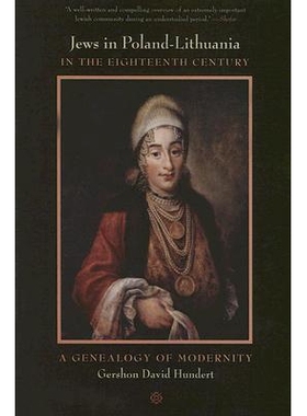 预订 Jews in Poland-Lithuania in the Eighteenth Century: A Genealogy of Modernity: 9780520249943
