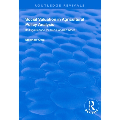 预订 Social Valuation in Agricultural Policy Analysis: Its Significance for Sub-Saharan Africa: 9781138346130
