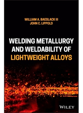 预订 Welding Metallurgy and Weldability of Lightweight Alloys 轻质合金的焊接冶金学及可焊性: 9781119575009