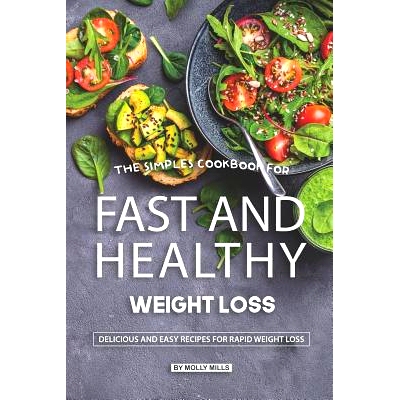 预订 The Simples Cookbook for Fast and Healthy Weight loss: Delicious and Easy Recipes for Rapid Weight Loss: 9781073643