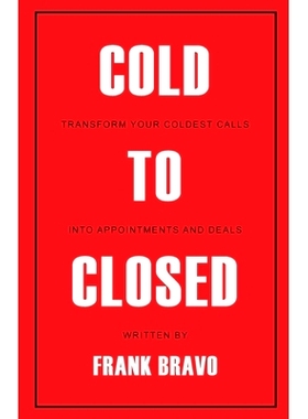 预订 Cold to Closed: Transform your coldest calls into appointments and deals: 9780578785899