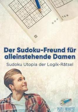 [预订]Der Sudoku-Freund Fur Alleinstehende Damen - Sudoku Utopia Der Logik-Ratsel 9781541945036