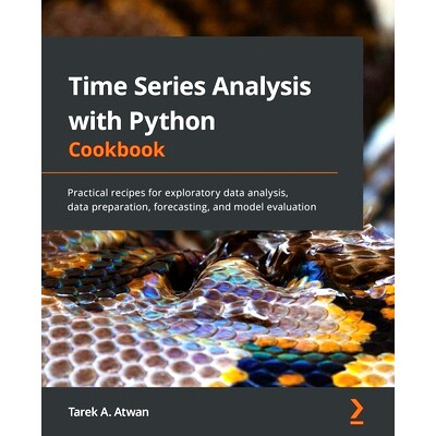 预订 Time Series Analysis with Python Cookbook: Practical recipes for exploratory data analysis, data preparation, forec