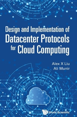 【预订】Design and Implementation of Datacenter Protocols for Cloud Computing