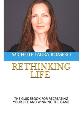 预订 Rethinking Life: The Guidebook for Recreating Your Life and Winning the Game: 9781726846509