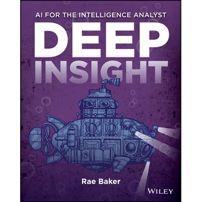 预订 Deep Insight Ai for the Intelligence Analyst 深度洞察:情报分析师的人工智能应用 9781394345045