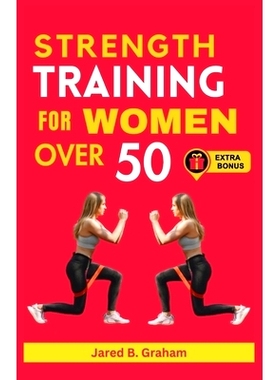 预订 Strength Training for Women Over 50: Easy Daily Workouts For Beginners And Seniors 50, 60, 70 And Above To Lose Wei
