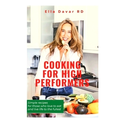 预订 Cooking For High-Performers: Simple recipes for those who love to eat and live life to the fullest: 9798878789523