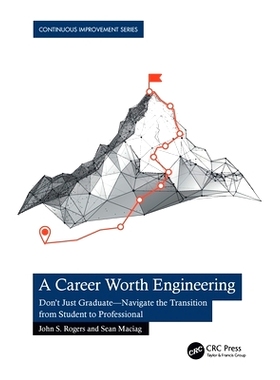 预订 A Career Worth Engineering: Don’t Just Graduate—Navigate the Transition from Student to Professional 值得从事工程