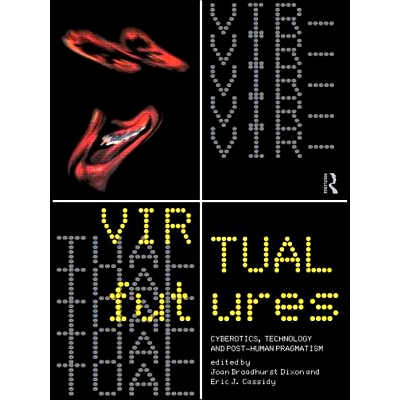 Cyberotics, Technology and Posthuman Pra