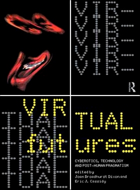 预订 Virtual Futures: Cyberotics, Technology and Posthuman Pragmatism: 9780415133807