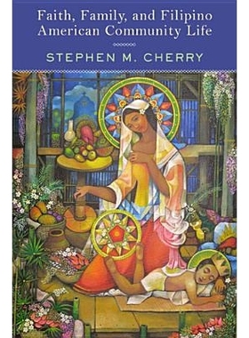 预订 Faith, Family & Filipino American Community Life 信仰、家庭与菲律宾裔美国人社区生活（平装）: 9780813562049