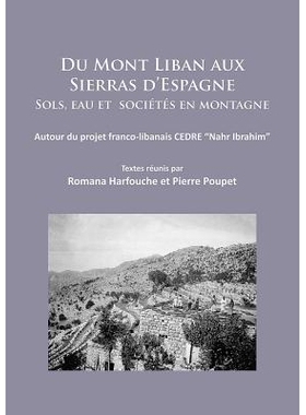 预订 Du Mont Liban aux Sierras d’Espagne: Sols, eau et sociétés en montagne: Autour du projet franco-libanais CEDRE