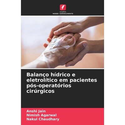预订 Balanço hídrico e eletrolítico em pacientes pós-operatórios cirúrgicos: 9786200702951