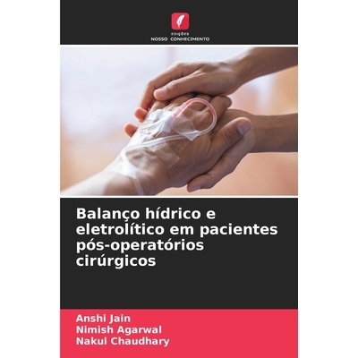 预订 Balanço hídrico e eletrolítico em pacientes pós-operatórios cirúrgicos: 9786200702951