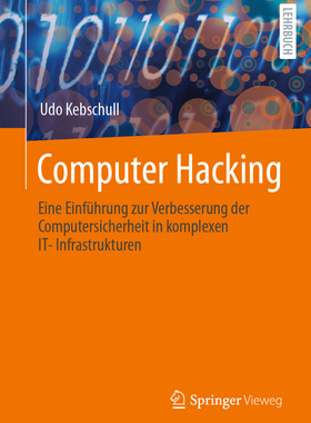 预订 Computer Hacking: Eine Einführung Zur Verbesserung Der Computersicherheit in Komplexen It-Infrastrukturen