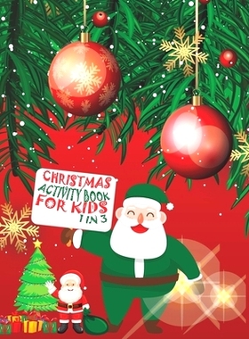 预订 Christmas Activity Book For Kids 1 In 3: A Fun Kid Workbook Game For Learning, Coloring, Dot To Dot, Mazes, Word Se