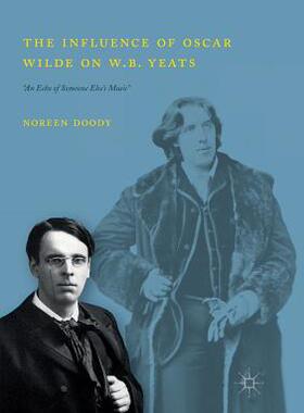【预订】The Influence of Oscar Wilde on W.B. Yeats: 