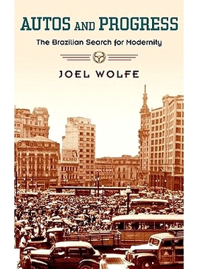 预订 Autos and Progress: The Brazilian Search for Modernity 汽车与进步：现代巴西搜寻: 9780195174564