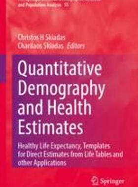 [预订]Quantitative Demography and Health Estimates: Healthy Life Expectancy, Templates for Direct Estimate 9783031286964
