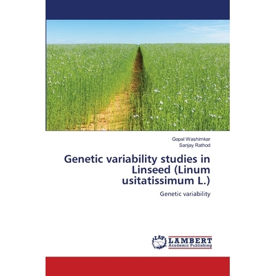 预订 Genetic variability studies in Linseed (Linum usitatissimum L.): 9786209136054