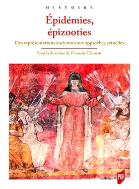 预订 Épidémies, épizooties : des représentations anciennes aux approches actuelles 流行病、动物流行病：从旧的表述到