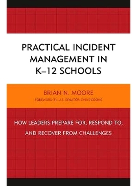 预订 Practical Incident Management in K-12 Schools: How Leaders Prepare for, Respond to, and Recover from Challenges: 97