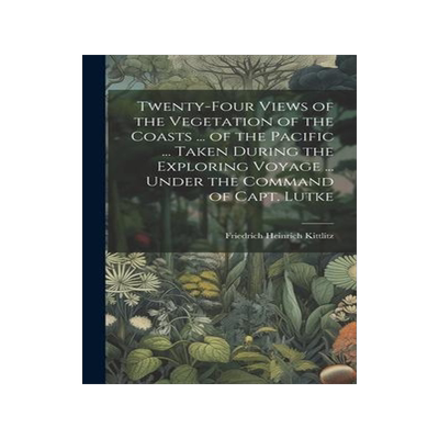 [预订]Twenty-Four Views of the Vegetation of the Coasts ... of the Pacific ... Taken During the Exploring  9781021115959