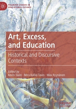 【预订】Art, Excess, and Education: Historical and Discursive Contexts