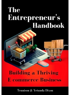 预订 The Entrepreneur’s Handbook: Building a Thriving Ecommerce Business: 9781312483477