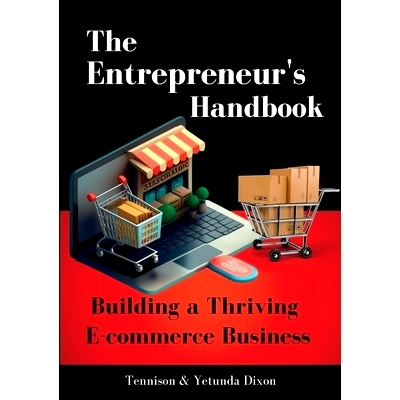 预订 The Entrepreneur’s Handbook: Building a Thriving Ecommerce Business: 9781312483477