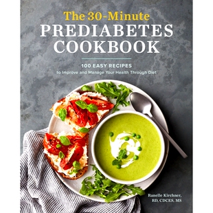 预订 The 30-Minute Prediabetes Cookbook: 100 Easy Recipes to Improve and Manage Your Health Through Diet: 9781647393243