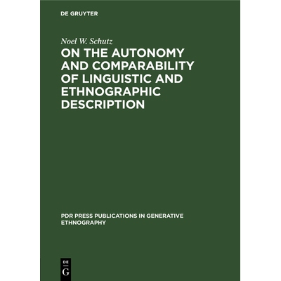 预订 On the Autonomy and Comparability of Linguistic and Ethnographic Description: Towards a Generative Theory of Ethnog