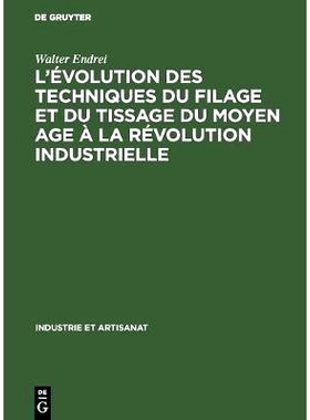 预订 L’évolution des techniques du filage et du tissage du Moyen Age à la révolution industrielle: 9783111052274