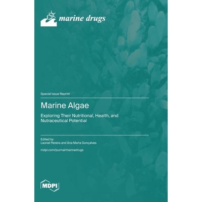 预订 Marine Algae: Exploring Their Nutritional, Health, and Nutraceutical Potential: 9783725849437