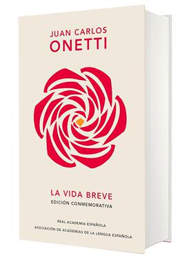现货 西班牙语原版 短暂的生命 RAE 皇家语言学院 精装纪念版 塞万提斯奖 La vida breve 胡安卡洛斯奥内蒂 Juan Carlos Onetti