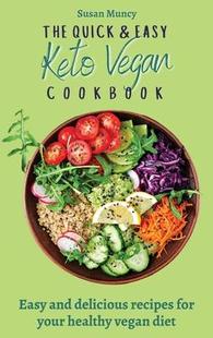 Keto healthy 预订 Vegan Easy Quick vegan your Cookbook diet recipes and for The 9781803171845 delicious